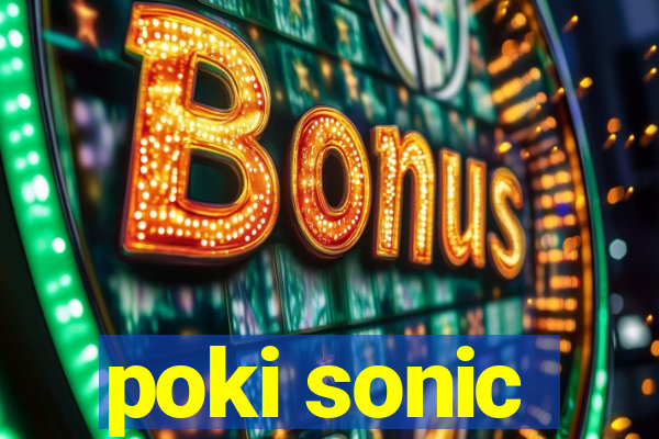 poki sonic